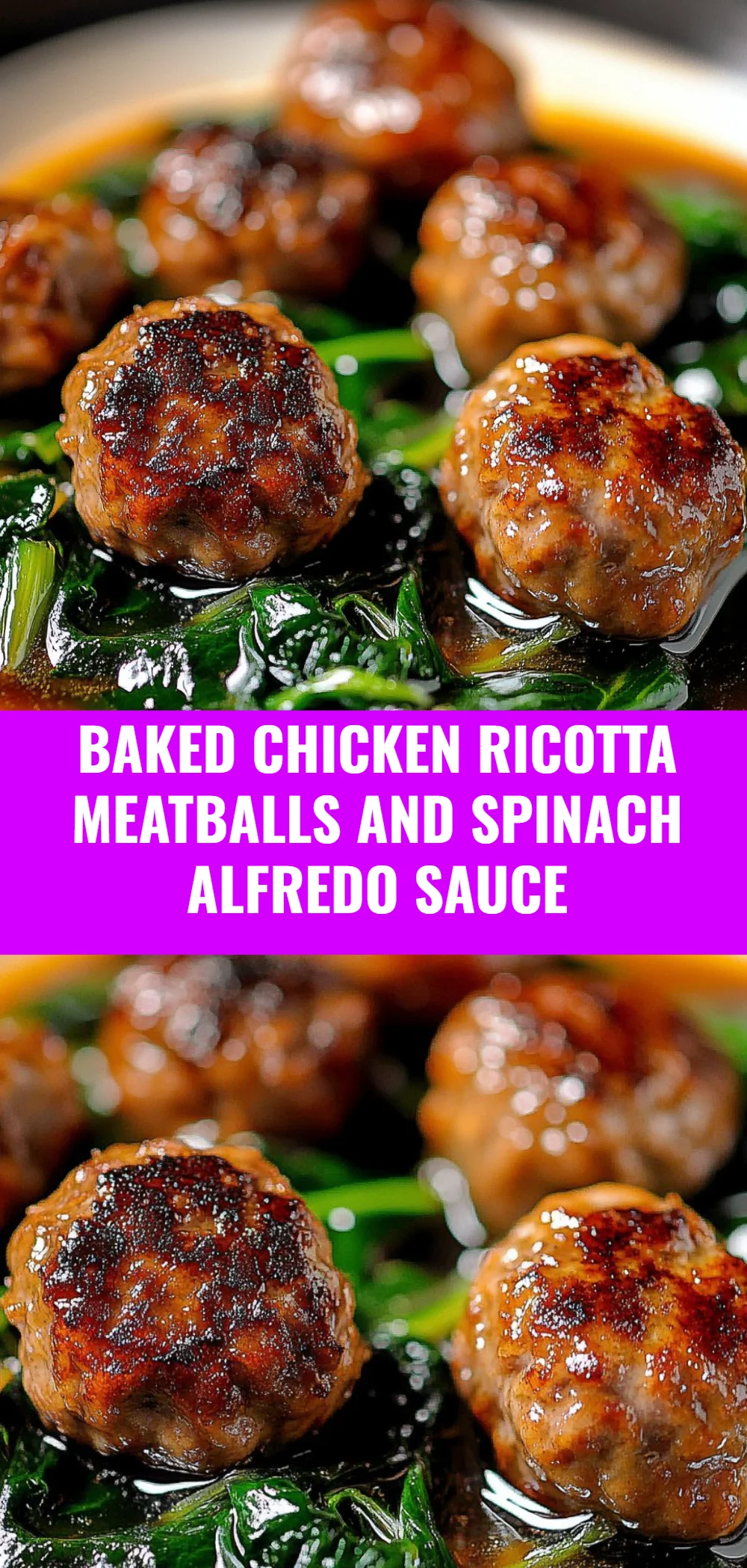 Baked Chicken Ricotta Meatballs and Spinach Alfredo Sauce