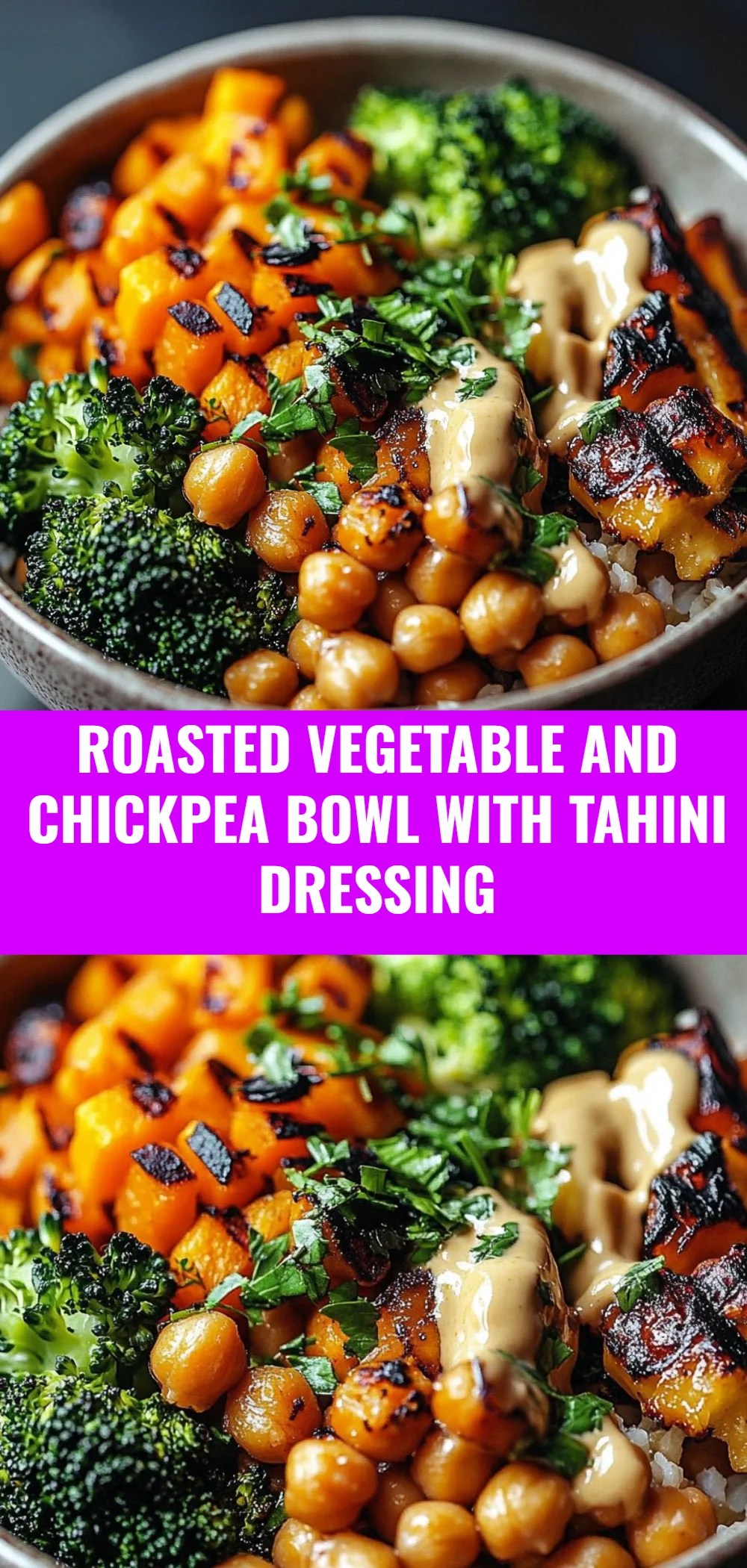 Roasted Vegetable and Chickpea Bowl with Tahini Dressing